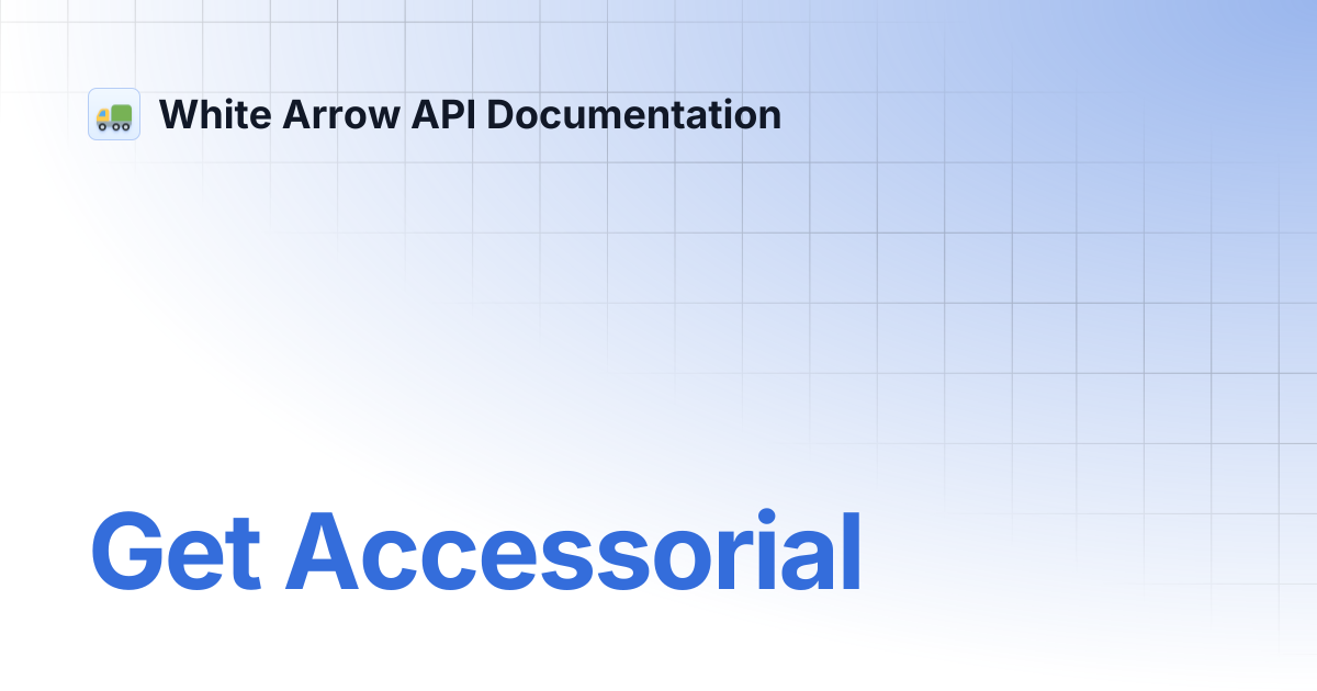 Get Accessorial | White Arrow API Documentation