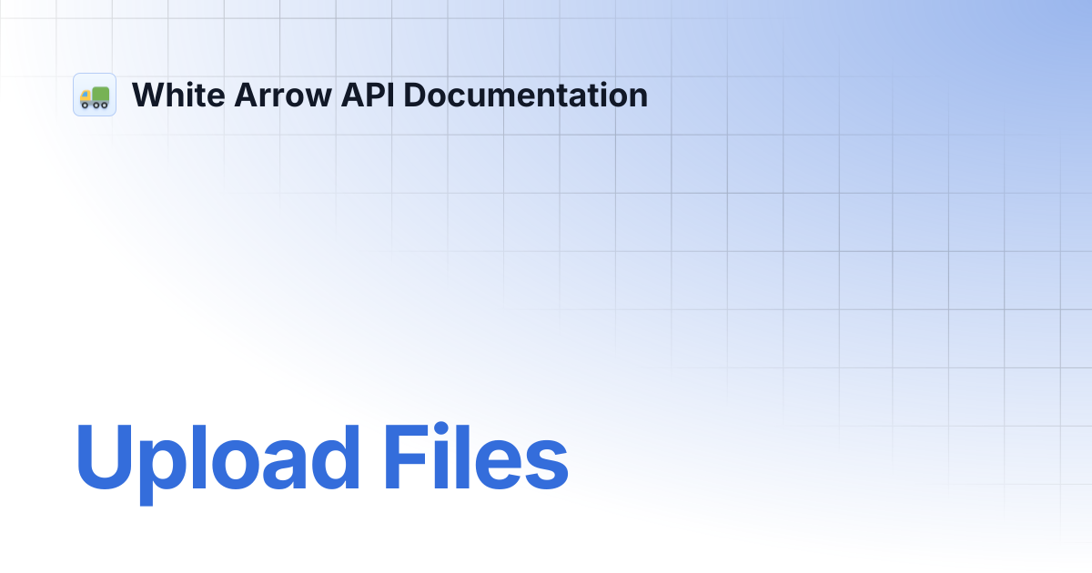 Upload files white arrow api documentation